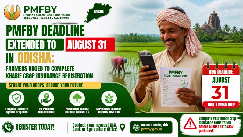 PMFBY Deadline Extended to August 31 in Odisha; Farmers Urged to Complete Kharif Crop Insurance Registration